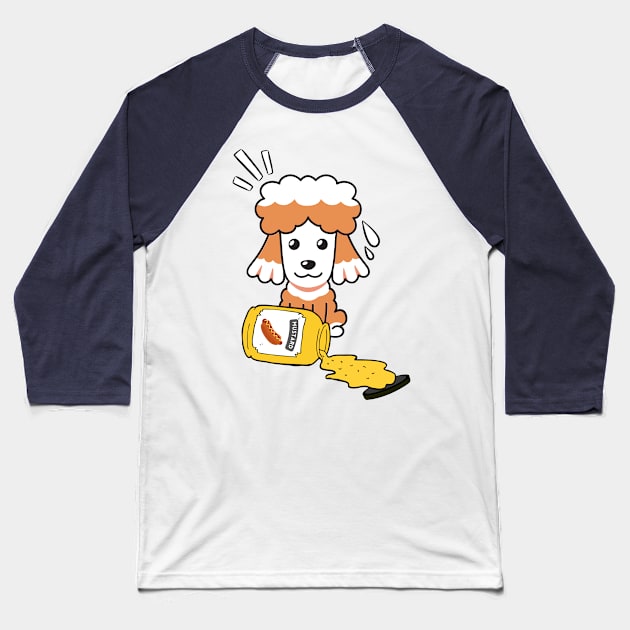 Cute French Poodle Spilled a jar of mustard sauce Baseball T-Shirt by Pet Station